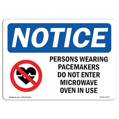Signmission Sign, 12" H, 18" W, Rigid Plastic, NOTICE Pacemakers Do Not Enter Microwave Oven Sign, Landscape OS-NS-P-1218-L-16317
